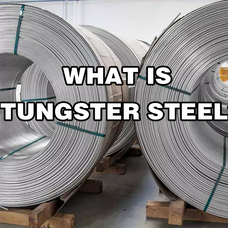 Cos\'è il tungsteno acciaio?